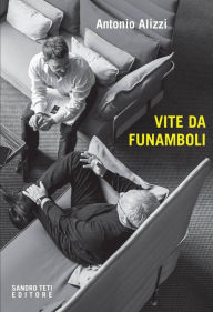 Title: Vite da funamboli, Author: Antonio Alizzi