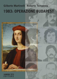 Title: 1983: Operazione Budapest, Author: Gilberto Martinelli