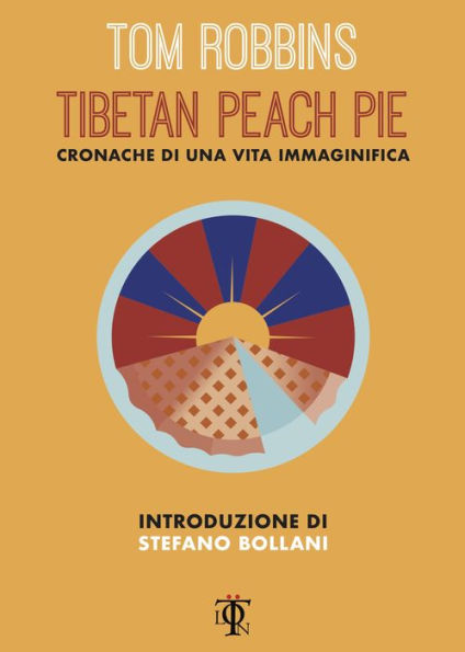 Tibetan peach pie: Cronache di una vita immaginifica