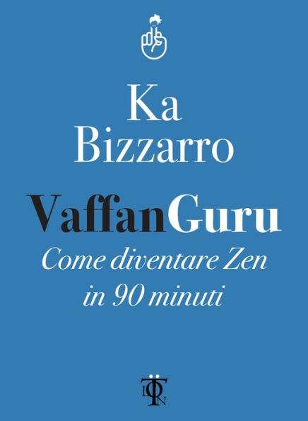 Vaffanguru: Come diventare zen in 90 minuti