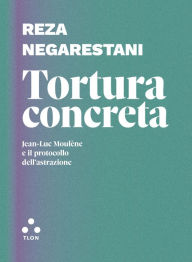 Title: Tortura concreta: Jean-Luc Moulène e il protocollo dell'astrazione, Author: Reza Negarestani