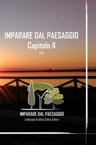 Title: Imparare dal Paesaggio, Capitolo II, Author: Chiara Aufiero