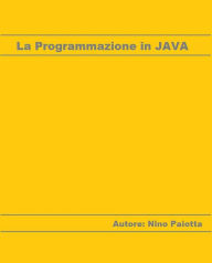 Title: La Programmazione in JAVA, Author: Nino Paiotta