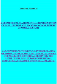 Title: A geometrical-mathematical representation of past, present and escathological future of world history, Author: Federico Tambara