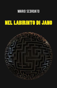 Title: Nel labirinto di Jano, Author: Mario Scordato