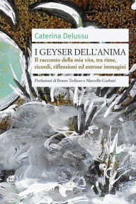 Title: I geyser dell'anima, Author: Caterina Delussu