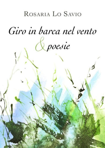 Giro In Barca Nel Vento Poesie By Rosaria Lo Savio Nook Book Ebook Barnes Noble