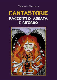 Title: Cantastorie. Racconti di andata e ritorno, Author: Tamara Catania