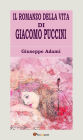 Il romanzo della vita di Giacomo Puccini