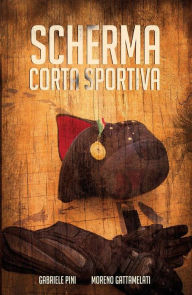 Title: Scherma Corta Sportiva, Author: Gabriele Pini