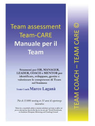 Title: Team Assessment Team-CARE - Manuale per il Team, Author: Marco Laganà