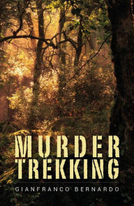 Title: Murder Trekking, Author: Gianfranco Bernardo