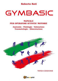 Title: GYMBASIC manuale per operatori attività motorie, Author: Roberto Roti