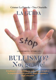 Title: Bullismo? No, grazie!, Author: Crismer La Pignola Tina Chiariello