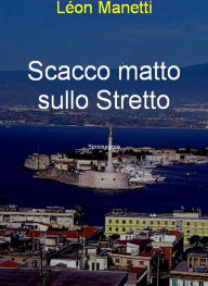 Title: Scacco matto sullo stretto, Author: Ignazio Cuccia
