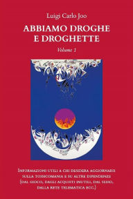 Title: Abbiamo droghe e droghette, Author: Luigi Carlo Joo