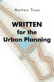 Title: Written for the Urban Planning, Author: Matteo Tusa