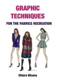 Title: Graphic Techniques for the Fabrics Recreation, Author: Chiara Dicasa