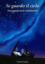 Title: Se guardo il cielo, Author: Michele Fontana