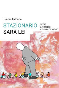Title: Stazionario sarà lei, Author: Gianni Falcone