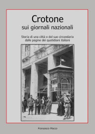 Title: Crotone sui giornali nazionali, Author: Francesco Placco