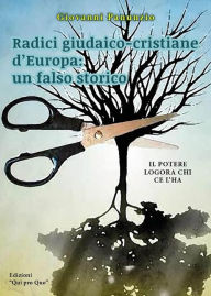 Title: Radici giudaico-cristiane d'Europa: un falso storico, Author: Giovanni Panunzio