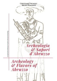 Title: Archeologia & Sapori d'Abruzzo, Author: Cristiano Vignali