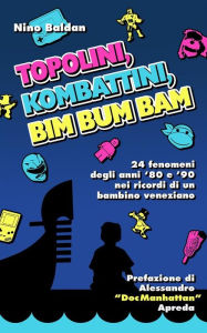 Title: Topolini, Kombattini, Bim Bum Bam, Author: Nino Baldan