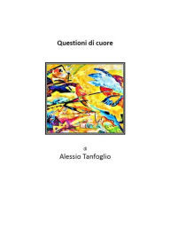 Title: Questioni di cuore, Author: Alessio Tanfoglio