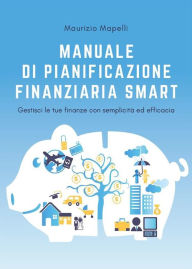Title: Manuale di pianificazione finanziaria Smart, Author: Maurizio Mapelli