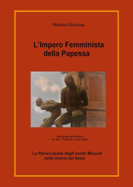 Title: L'Impero Femminista della Papessa, Author: Romeo Monrose