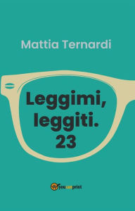 Title: Leggimi, leggiti. 23, Author: Mattia Terrnardi