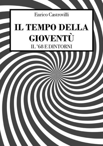 Il tempo della gioventù - Il '68 e dintorni