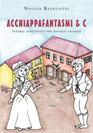 Title: Acchiappafantasmi & C., Author: Nuccia Resegotti