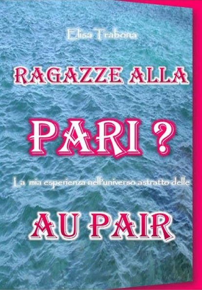 Ragazze alla pari? La mia esperienza nell'universo astratto delle au pair