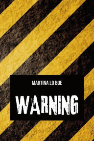 Title: Warning, Author: Martina Lo Bue