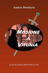 Title: Missione a Vitunia, Author: Andrea Bonifacio