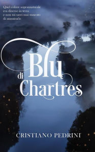 Title: Blu di Chartres, Author: Cristiano Pedrini