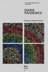 Title: Diario Pandemico - memorie d'istanti distanti, Author: Claudio Umberto Comi