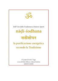 Title: Nadi Shodana, la purificazione energetica secondo la Tradizione, Author: Fabio milioni