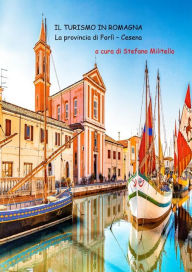 Title: Il turismo in Romagna. La provincia di Forlì - Cesena. Seconda edizione, Author: Stefano Militello