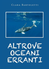 Title: Altrove oceani erranti, Author: Clara Bartoletti