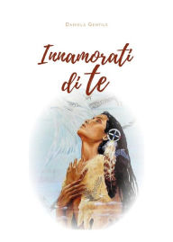 Title: Innamorati di te, Author: Daniela Gentile