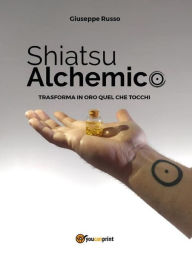 Title: Shiatsu Alchemico, Author: Giuseppe Russo