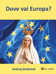 Title: Dove vai Europa?, Author: Andrzej Budzinski