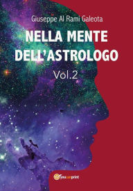 Title: Nella mente dell'astrologo VOL.2, Author: Giuseppe Al Rami Galeota