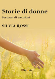 Title: Storie di donne, Author: Silvia Rossi