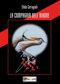 Title: La compagnia dell'airone, Author: Elide Ceragioli