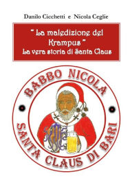 Title: La maledizione del Krampus. La vera storia di Santa Claus, Author: Danilo Cicchetti