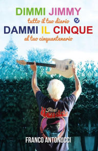 Title: Dimmi Jimmy e dammi il cinque, Author: Franco Antonucci